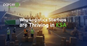 Why logistics startups are thriving in Saudi Arabia – Parcelat article banner